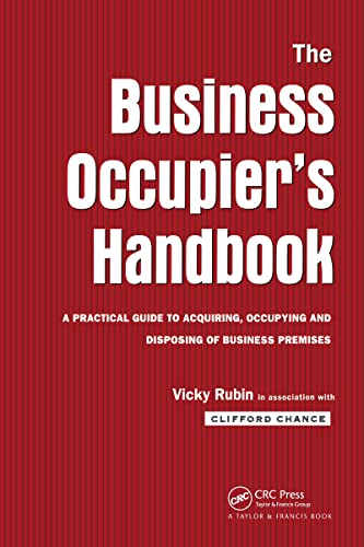 Beispielbild fr The Business Occupier's Handbook: A Practical Guide to Acquiring, Occupying and Disposing of Business Premises zum Verkauf von Anybook.com