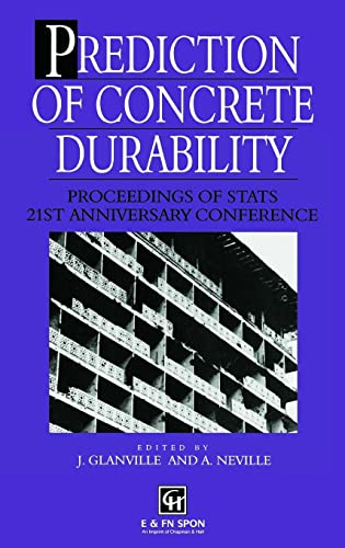 Stock image for Prediction of Concrete Durability: Proceedings of Stats 21st Anniversary Conference for sale by Revaluation Books