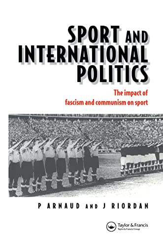 Stock image for Sport and International Politics: Impact of Facism and Communism on Sport: The Impact of Fascism and Communism on Sport for sale by Chiron Media