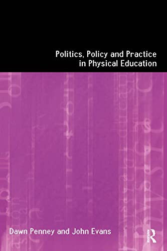 Beispielbild fr Politics, Policy and Practice in Physical Education zum Verkauf von WorldofBooks