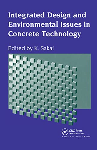 Stock image for Integrated Design and Environmental Issues in Concrete Technology for sale by PsychoBabel & Skoob Books