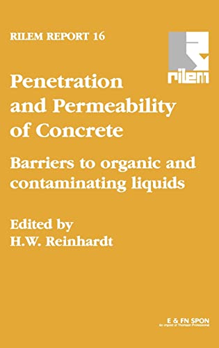 Stock image for Penetration and Permeability of Concrete: Barriers to organic and contaminating liquids (RILEM Reports) for sale by Chiron Media