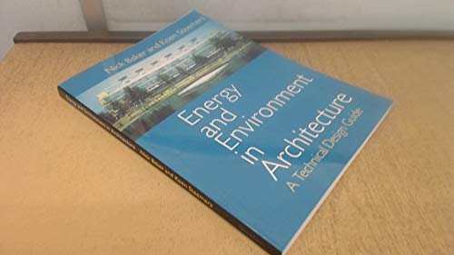Energy and Environment in Architecture: A Technical Design Guide (9780419227700) by Baker, Nick; Steemers, Koen