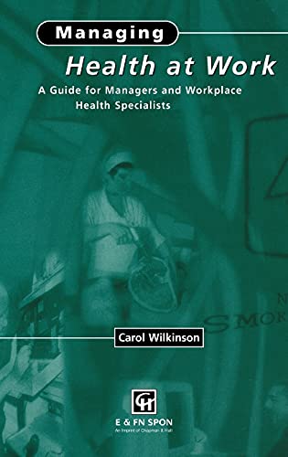 Imagen de archivo de Managing Health at Work: A Guide for Managers and Workplace Health Specialists a la venta por Chiron Media