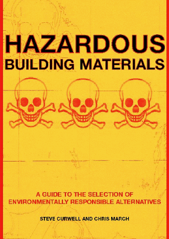 Stock image for Hazardous Building Materials : A Guide to the Selection of Environmentally Responsible Alternatives for sale by Better World Books