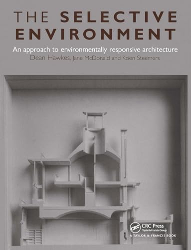 The Selective Environment: An Approach to Environmentally Responsive Architecture