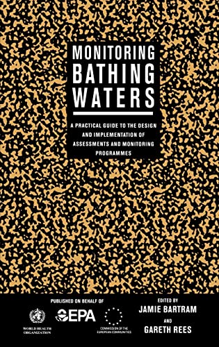 Stock image for Monitoring Bathing Waters : A Practical Guide to the Design and Implementation of Assessments and Monitoring Programmes for sale by J J Basset Books, bassettbooks, bookfarm.co.uk