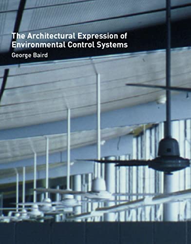 The Architectural Expression of Environmental Control Systems (9780419244301) by Baird, George