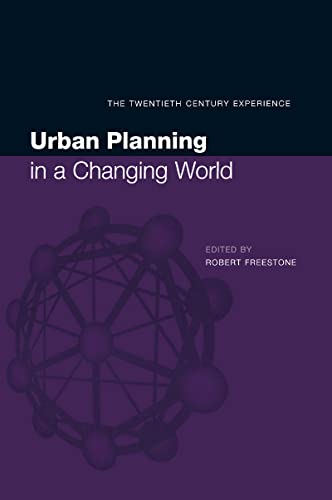 Imagen de archivo de Urban Planning in a Changing World: The Twentieth Century Experience (Planning, History and Environment Series) a la venta por Chiron Media
