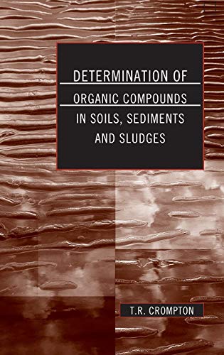 9780419252702: Determination of Organic Compounds in Soils, Sediments and Sludges