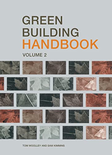 Imagen de archivo de Green Building Handbook: Volume 2 : A Guide to Building Products and Their Impact on the Environment a la venta por Better World Books