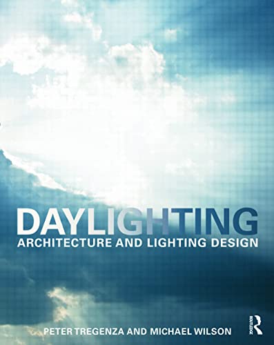 Daylighting: Architecture and Lighting Design (9780419257004) by Tregenza, Peter; Wilson, Michael