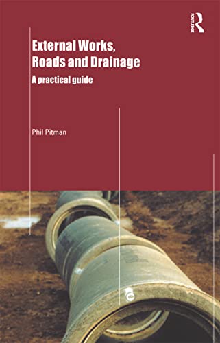 Stock image for External Works, Roads and Drainage: A Practical Guide for sale by East Kent Academic