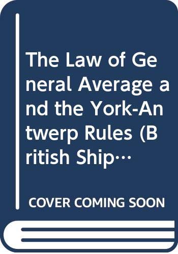 The law of general average and the York-Antwerp Rules (British shipping laws) (9780420429803) by John Francis Donaldson; Richard Lowndes