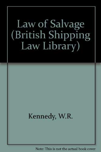 Kennedy's Law Law of Salvage (British Shipping Laws) (9780420434302) by W.R. Kennedy