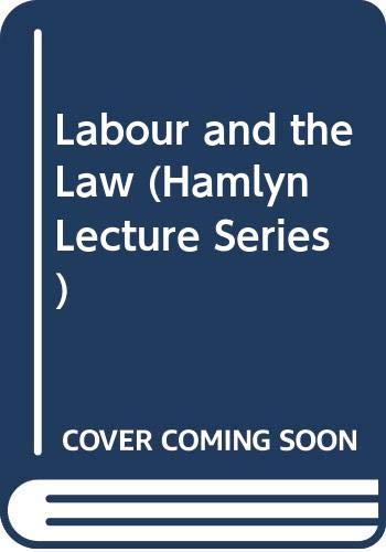 Labour and the law (The Hamlyn lectures) (9780420438409) by Kahn-Freund, Otto