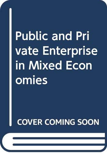 Imagen de archivo de Public and Private Enterprise in Mixed Economies a la venta por Anybook.com