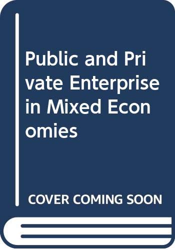 Stock image for Public and Private Enterprise in Mixed Economies for sale by Zubal-Books, Since 1961
