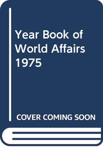 Beispielbild fr THE YEAR BOOK OF WORLD AFFAIRS, 1975 zum Verkauf von Neil Shillington: Bookdealer/Booksearch