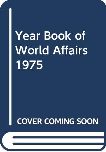 Imagen de archivo de THE YEAR BOOK OF WORLD AFFAIRS, 1975 a la venta por Neil Shillington: Bookdealer/Booksearch