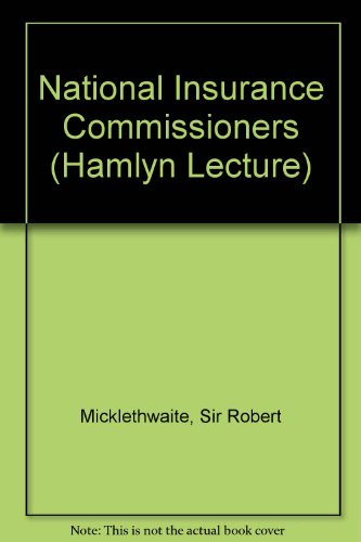 The National Insurance Commissioners. [The Hamlyn lectures]
