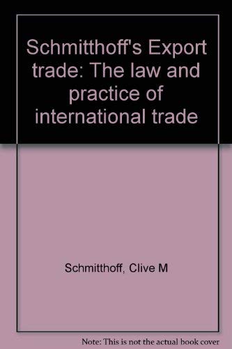 9780420454102: Schmitthoff's Export Trade: The Law and Practice of International Trade