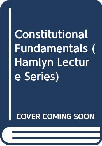 9780420459107: Constitutional Fundamentals (Hamlyn Lecture Series)