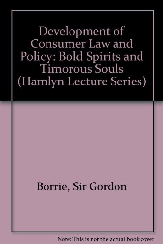 Imagen de archivo de The development of consumer law and policy--bold spirits and timorous souls (The Hamlyn lectures) a la venta por Phatpocket Limited