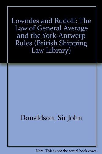 Lowndes and Rudolf: the Law of General Average and the York-Antwerp Rules (9780420469304) by Wilson, D.J.; Cooke, J.H.S.