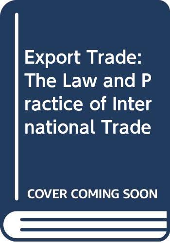 Beispielbild fr Export Trade: The Law and Practice of International Trade zum Verkauf von PAPER CAVALIER UK