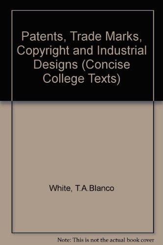 Imagen de archivo de Patents, Trade Marks, Copyright and Industrial Designs (Concise College Texts) a la venta por Wonder Book