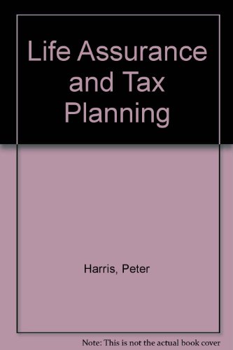Life assurance and tax planning, (9780421154209) by Harris, Peter