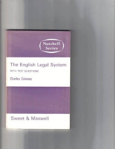 The English legal system in a nutshell (Nutshell series) (9780421170209) by Conway, Charles