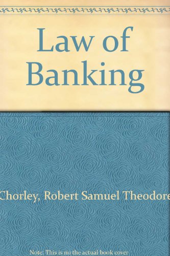 Law of banking, (9780421196704) by Chorley, Robert Samuel Theodore Chorley