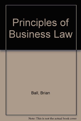 Principles of business law (9780421207202) by Brian N. Ball