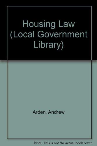 Housing law (Local Government Library) (9780421242104) by Andrew Arden