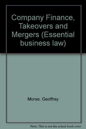 Company finance, takeovers, and mergers (Essential business law) (9780421246607) by Morse, Geoffrey