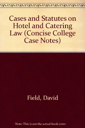 Cases and statutes on hotel and catering law (Concise college casenotes) (9780421248908) by Field, David