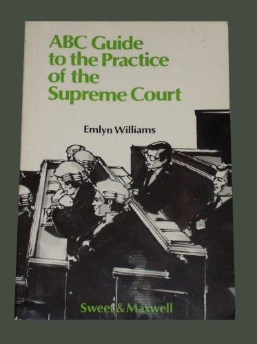 A. B. C. Guide to the Practice of the Supreme Court (9780421277007) by Emlyn Williams