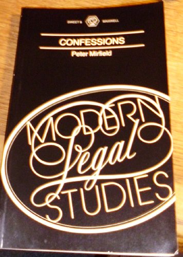 Confessions (Modern Legal Studies) (9780421304000) by Mirfield, Peter