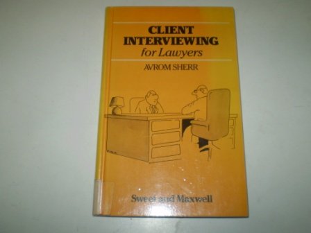 Stock image for Client Interviewing for Lawyers: an Analysis and Guide for sale by WorldofBooks