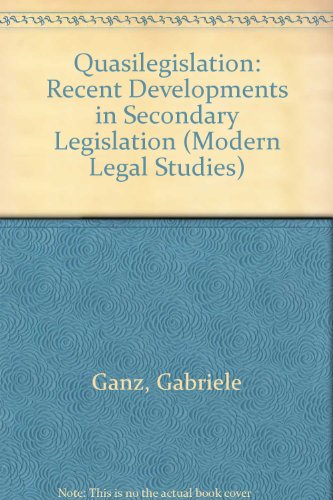 9780421370203: Quasilegislation: Recent Developments in Secondary Legislation (Modern Legal Studies)