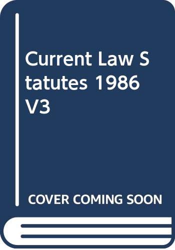 Stock image for Current Law Statutes 1986 Volume 3. Chapters 46-59 for sale by Cambridge Rare Books