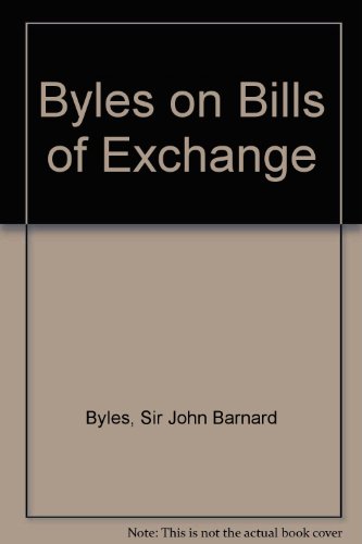 Byles on Bills of Exchange: The Law of Bills of Exchange, Promissory Notes, Bank Notes and Cheques (9780421380905) by Byles, Sir John Barnard; Ryder, F. R.; Bueno, Antonio