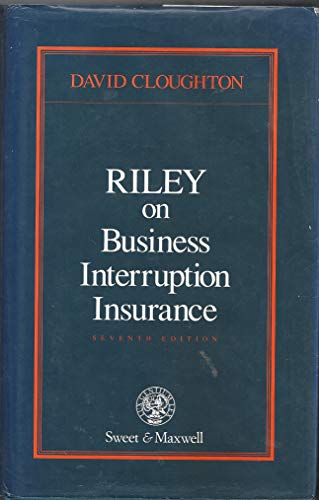 Stock image for Riley on Business Interruption and Consequential Loss Insurances and Claims for sale by Reuseabook