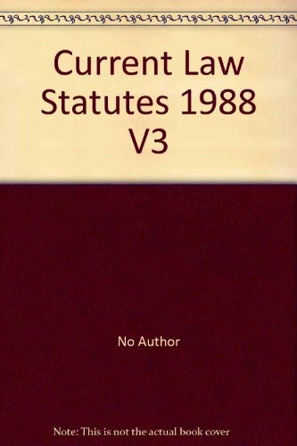 Stock image for Current Law Statutes Annotated 1988 Volume Three. Chapters 37-42 for sale by Cambridge Rare Books