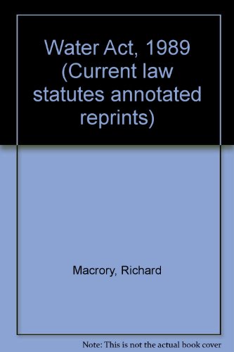 Water Act 1989 (Current Law Statutes Annotated Reprints) (9780421419803) by Macrory MA(Oxon), Richard