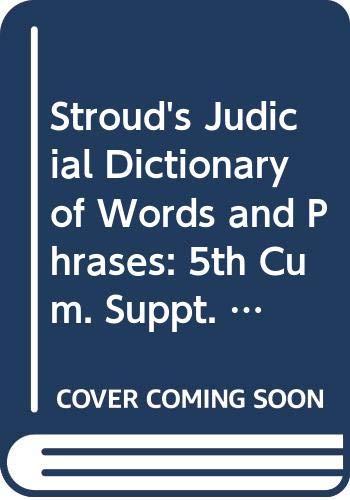 Stock image for Stroud's Judicial Dictionary: Fifth Supplement to the Fifth Edition for sale by Phatpocket Limited