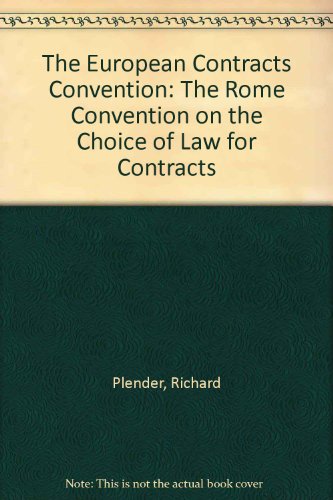 The European Contracts Convention: The Rome Convention on the Choice of Law for Contracts