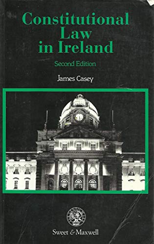 Constitutional Law in Ireland - Casey, Professor James